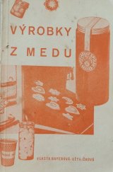 kniha Výrobky z medu, Ústředí včelařských spolků RČS 1938