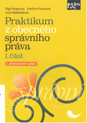 kniha Praktikum z obecného správního práva 1. část, Leges 2017