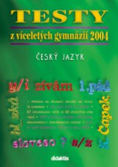 kniha Testy z víceletých gymnázií 2004 český jazyk, Didaktis 