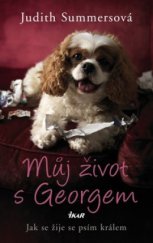 kniha Můj život s Georgem jak se žije se psím králem, Ikar 2009