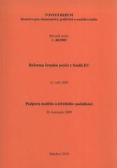 kniha Reforma čerpání peněz z fondů EU 1. seminář, [Praha], 22. září 2009 ; Podpora malého a středního podnikání : 2. seminář, [Praha], 26. listopadu 2009, Fontes Rerum 2010