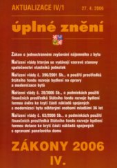 kniha Zákony 2006/4 úplné znění : zákon o jednostranném zvyšování nájemného z bytu, Nařízení vlády kterým se vydávají vzorové stanovy společenství vlastníků jednotek , Nařízení vlády č. 396/2001 Sb., ..., Poradce 2006