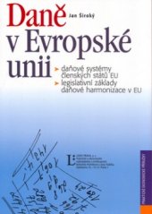 kniha Daně v Evropské unii daňové systémy členských států EU, legislativní základy daňové harmonizace v EU, Linde 2006