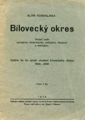 kniha Bílovecký okres stručný popis geologický, archeologický, zeměpisný, dějepisný a místopisný ... : vydáno ke 40. výročí utvoření bíloveckého okresu 1896-1936, Místní osvětová komise 1936