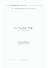 kniha Výživa a dietetika. I. díl, - Obecná výživa, Veterinární a farmaceutická univerzita Brno 2008