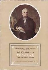 kniha Jan Evangelista Purkyně Badatel - národní buditel : Soubor příspěvků o jeho životě a práci, Československá akademie věd 1955