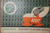 kniha Pohádka o hloupé myšce, SNDK 1966