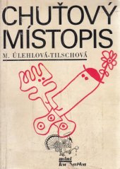 kniha Chuťový místopis Československý místopis dobrého jídla a pití, Avicenum 1970