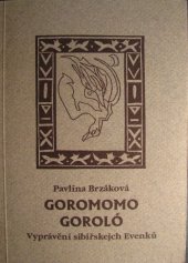 kniha Goromomo goroló vyprávění sibiřskejch Evenků, Citadela 1996