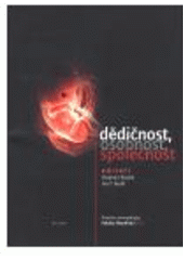 kniha Dědičnost, osobnost, společnost [sborník článků, Západočeská univerzita, Fakulta filozofická, Katedra antropologie 2007