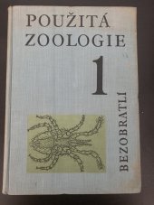 kniha Použitá zoologie Část 1, - Bezobratlí - Určeno pro posluchače fakulty zootechnické, dálkové studium., SPN 1956