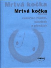 kniha Mrtvá kočka sbírka zenových říkadel, básniček a překážek, Dokořán 2002