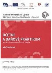 kniha Účetní a daňové praktikum pro kombinovanou formu studia, Slezská univerzita v Opavě, Obchodně podnikatelská fakulta v Karviné 2011