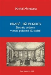 kniha Hrabě Jiří Buquoy Šlechtic vědcem v první polovině 19. století, Jihočeská univerzita 2022