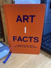 kniha Art / Facts fascinating facts about art, artists and  the art world, Phaidon 2022