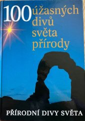 kniha 100 úžasných divů světa přírody Přírodní divy světa, Svojtka & Co. 2003