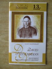 kniha David Mitschmann  první biskup obnovené jednoty Bratrské, Klub přátel Suchdolu nad Odrou 1995