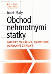 kniha Obchod nehmotnými statky patenty, vynálezy, know-how, ochranné známky, C. H. Beck 2002