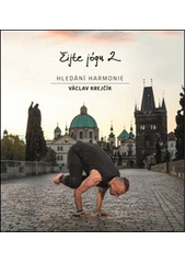 kniha Žijte jógu 2. Hledání harmonie , Power Yoga Akademie 2021