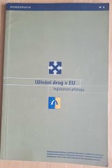 kniha Užívání drog v EU legislativní přístupy, Úřad vlády České republiky 2005