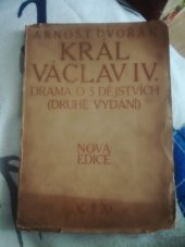 kniha Král Václav IV. drama o 5 dějstvích, Nová edice 1910
