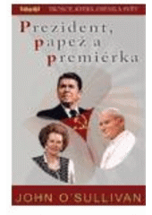 kniha Prezident, papež a premiérka trojice, která změnila svět, Ideál 2007