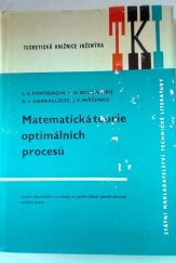 kniha Matematická teorie optimálních procesů Určeno inž., matem. a prac. v oboru regulační techniky a automatizace a ke studiu na elektrotechn. a stroj. fakultách, SNTL 1964