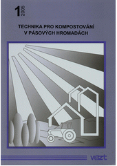 kniha Technika pro kompostování v pásových hromadách, Výzkumný ústav zemědělské techniky 2005