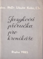 kniha Jazyková příručka pro kronikáře, Ústřední škola ROH A. Zápotockého 1985