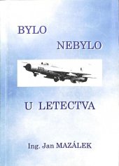 kniha Bylo - nebylo u letectva, Jan Mazálek 2002