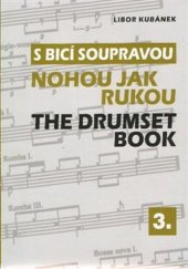 kniha S bicí soupravou - the drumset book 3. - Nohou jak rukou, Drumatic 2011