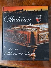 kniha Skaličan - 50 rokov folklórneho súboru, Záhorské múzeum Skalica 2004