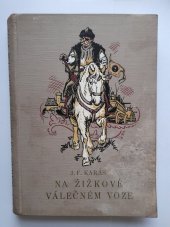 kniha Na Žižkově válečném voze, Jos. R. Vilímek 1910