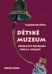 kniha Dětské muzeum edukační fenomén pro 21. století, Paido 2004