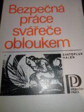 kniha Bezpečná práce svářeče obloukem, Práce 1980