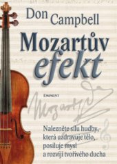 kniha Mozartův efekt nalezněte sílu hudby, která uzdravuje tělo, posiluje mysl a rozvíjí tvořivého ducha, Eminent 2008