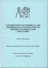 kniha Contributions to numerical and experimental investigation of building materials and structures, Czech Technical University, Faculty of Civil Engineering 2008