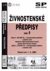 kniha Živnostenské předpisy Zákon č. 455/1991 Sb., o živnostenském podnikání, v platném znění, obsahové náplně jednotlivých živností, seznam oborů živností volných, Zákon č. 570/1991 Sb., o živnostenských úřadech, v platném znění : právní stav: 1.5.2001, Newsletter 