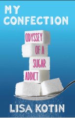 kniha My confection Odyssey of a sugar addict, Beacon Press Boston 2016