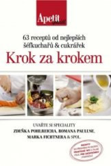 kniha 63 receptů od nejlepších šéfkuchařů a cukrářek Krok za krokem, Apetit 2016