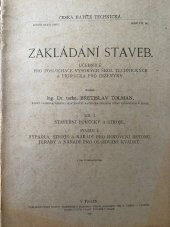 kniha Zakládání staveb Díl I., - Stavební pomůcky a stroje. - učebnice pro posluchače vysokých škol technických a příručka pro inženýry., Česká matice technická s podporou České akademie věd a umění 1927