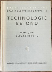 kniha Betonové stavitelství 1. díl, - Technologie betonu. - Určeno posluchačům vys. šk. inž. stavitelství, výzkumným úst. v oboru staveb. hmot a konstrukcí, inž. kádrům ve staveb. praxi., SNTL 1954