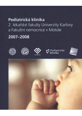 kniha Pediatrická klinika 2. lékařské fakulty Univerzity Karlovy a Fakultní nemocnice v Motole 2007–2008, Galén 2007