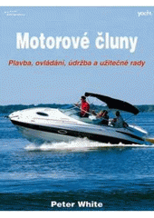 kniha Motorové čluny plavba, ovládání, údržba a užitečné rady, Yacht 2005