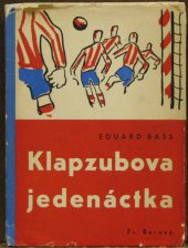 kniha Klapzubova jedenáctka povídka pro kluky malé i velké, Fr. Borový 1949