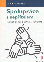 kniha Spolupráce s nepřítelem jak vyjít s lidmi, s nimiž nesouhlasíme , Portál 2020