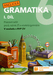 kniha Anglická gramatika 6. - 1. díl - Pracovní sešit pro 6. ročník ZŠ a víceletá gymnázia, Taktik 2021