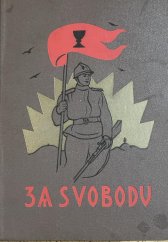 kniha Za svobodu Obrázková kronika čs. revolučního hnutí na Rusi 1914-1920, Rudolf Medek 1928