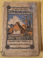 kniha Podkarpatská Rus (všeobecný zeměpis se zvláštním zřetelem k životu lidu), Česká grafická Unie 1924