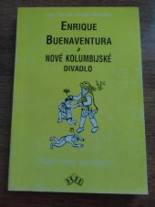 kniha Enrique Buenaventura a nové kolumbijské divadlo, H & H 1992